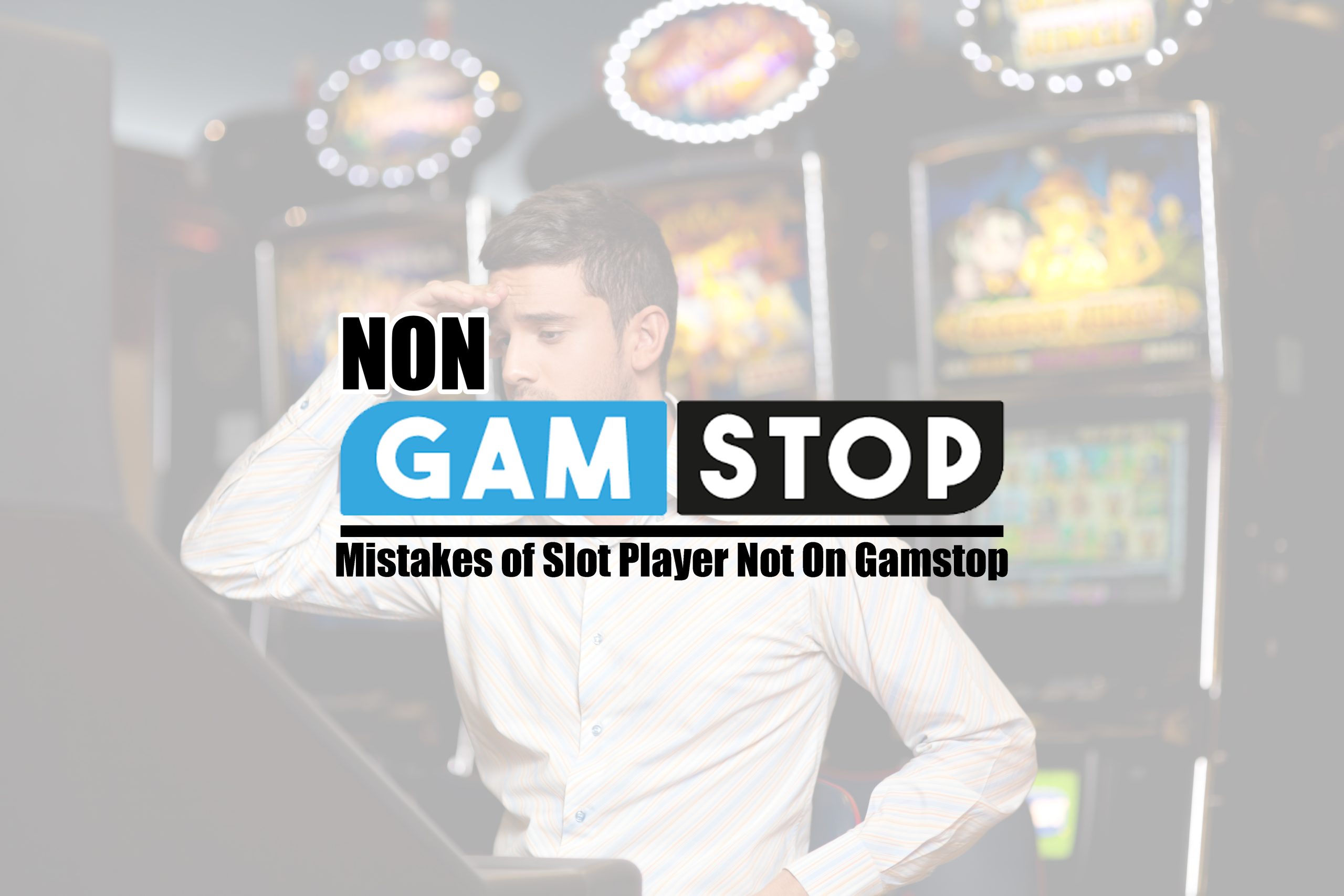 3.0 4 Mistakes of Slot Player Not On Gamstop scaled